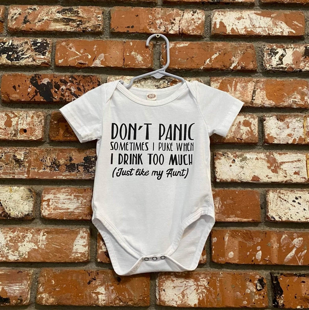 "Don't panic sometimes I puke when I drink too much. (Just like my Aunt) baby on